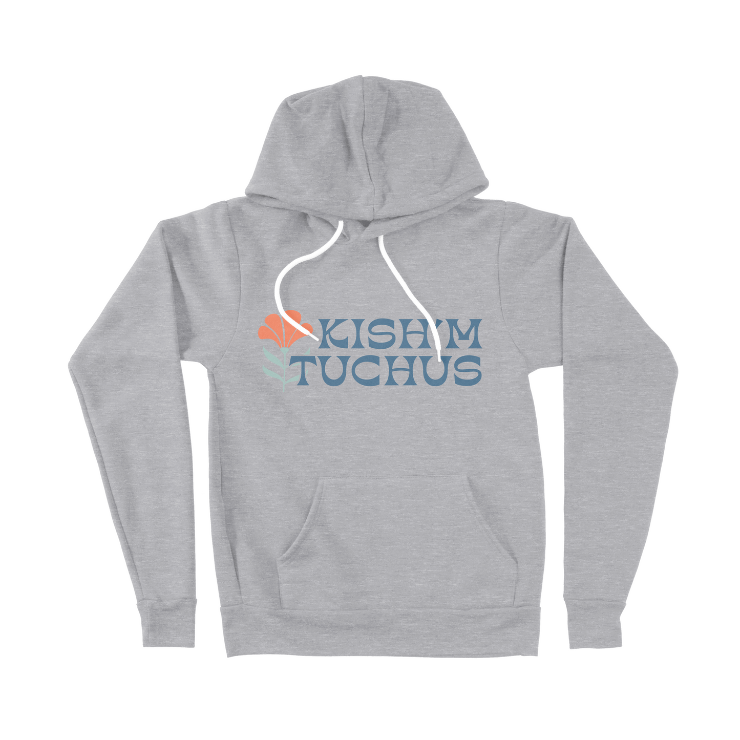 Kish'm Tuchus Hoodie